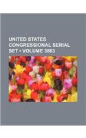 United States Congressional Serial Set (Volume 3863 )