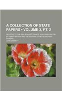 A Collection of State Papers; Relative to the War Against France Now Carrying on by Great-Britain and the Several Other European Powers Volume 3, PT