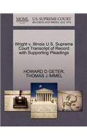 Wright V. Illinois U.S. Supreme Court Transcript of Record with Supporting Pleadings