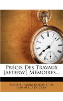 Precis Des Travaux [Afterw.] Memoires...