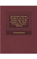 Na Himeni Kamalii: Na Mea E Ao AI, a E Hoolea Aku AI Na Kamalii I Ke Akua