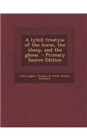 A Lytell Treatyse of the Horse, the Sheep, and the Ghoos