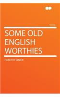 Some Old English Worthies