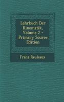 Lehrbuch Der Kinematik, Volume 2