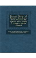 Literary History of Sanskrit Buddhism; From Winternitz, Sylvain Levi, Huber
