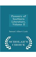 Pioneers of Southern Literature, Volume II - Scholar's Choice Edition