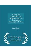 Unity of Command in Afghanistan: A Forsaken Principle of War - Scholar's Choice Edition