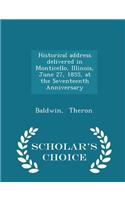 Historical Address Delivered in Monticello, Illinois, June 27, 1855, at the Seventeenth Anniversary - Scholar's Choice Edition