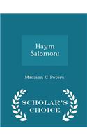 Haym Salomon; - Scholar's Choice Edition