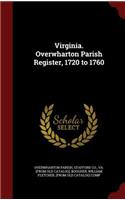 Virginia. Overwharton Parish Register, 1720 to 1760