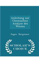 Anleitung Zur Chemischen Analyse Des Weines - Scholar's Choice Edition: (English)