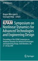 Iutam Symposium on Nonlinear Dynamics for Advanced Technologies and Engineering Design: Proceedings of the Iutam Symposium on Nonlinear Dynamics for Advanced Technologies and Engineering Design, Held Aberdeen, UK, 27-30 July 2010: (IUTAM Bookseries)