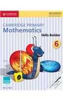 Cambridge Primary Mathematics Skills Builder 6: (Cambridge Primary Maths)