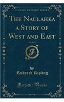 The Naulahka a Story of West and East, Vol. 1 of 2 (Classic Reprint)