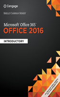 Bundle: Shelly Cashman Series Microsoft Office 365 & Office 2016: Introductory + Lms Integrated Sam 365 & 2016 Assessments, Trainings, and Projects with 2 Mindtap Reader Printed Access Card