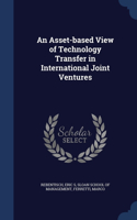 Asset-based View of Technology Transfer in International Joint Ventures