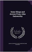 Some Slings and Arrows From John Galsworthy
