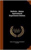 Bulletin - Maine Agricultural Experiment Station