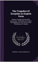 The Tragedies Of Euripides In English Verse
