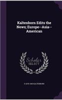 Kaltenborn Edits the News; Europe--Asia--American