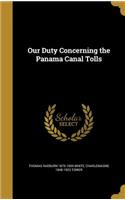 Our Duty Concerning the Panama Canal Tolls