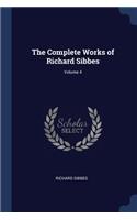 The Complete Works of Richard Sibbes; Volume 4