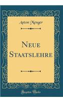 Neue Staatslehre (Classic Reprint)