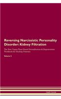 Reversing Narcissistic Personality Disorder: Kidney Filtration The Raw Vegan Plant-Based Detoxification & Regeneration Workbook for Healing Patients.Volume 5