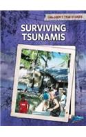Surviving Tsunamis: (Children's True Stories: Natural Disasters)