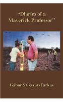''Diaries of a Maverick Professor''