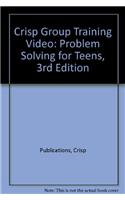 Crisp Group Training Video: Problem Solving for Teens, 3rd Ecrisp Group Training Video: Problem Solving for Teens, 3rd Edition Dition