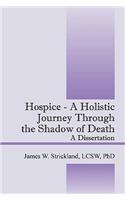 Hospice - A Holistic Journey Through the Shadow of Death