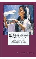 Medicine Woman Within A Dream