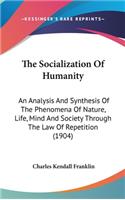 The Socialization Of Humanity