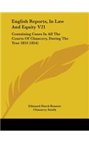 English Reports, In Law And Equity V21