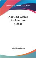 A B C Of Gothic Architecture (1882)