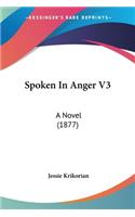 Spoken In Anger V3