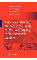 Analytical and Hybrid Methods in the Theory of Slot-Hole Coupling of Electrodynamic Volumes
