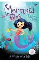 A Whale of a Tale: (3 Mermaid Tales)