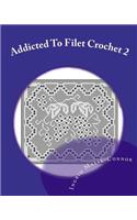 Addicted to Filet Crochet 2