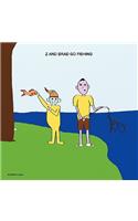 Z and Brad Go Fishing: (English)