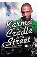 Karma from the Cradle to the Street