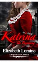 Katrina, the Beginning: A Royal Blood Chronicles - book one