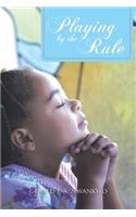 Playing by the Rule