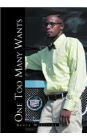 One Too Many Wants: (English)