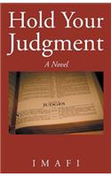 Hold Your Judgment