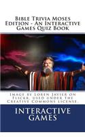 Bible Trivia Moses Edition - An Interactive Games Quiz Book