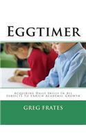 Eggtimer: Acquiring Daily Skills In All Academic Subjects To Ensure Academic Growth
