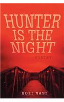 Hunter Is the Night: Poetry(English)