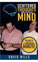 Scattered Thoughts from a Scattered Mind: Volume III a Laugh a Minute(English)